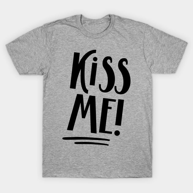 Kiss Me! T-Shirt by NJORDUR